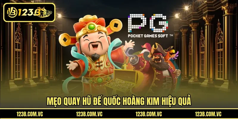 Mẹo quay hũ Đế Quốc Hoàng Kim hiệu quả