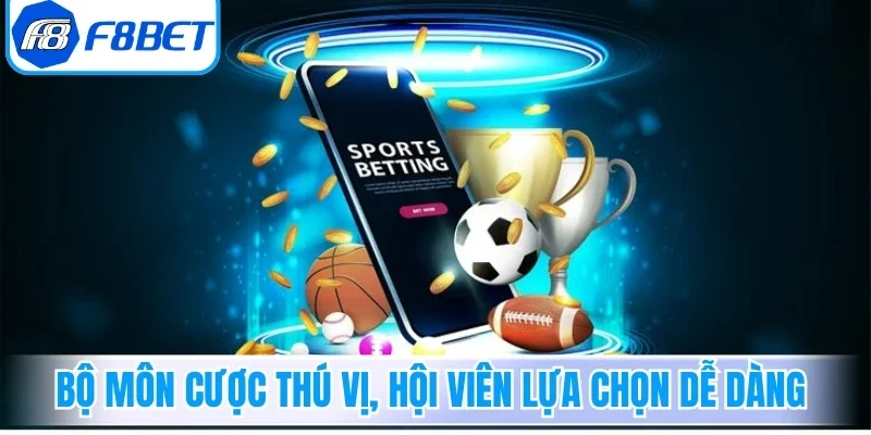 Bộ môn cược thú vị, hội viên lựa chọn dễ dàng