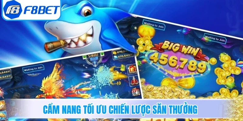 Cẩm nang tối ưu chiến lược săn thưởng