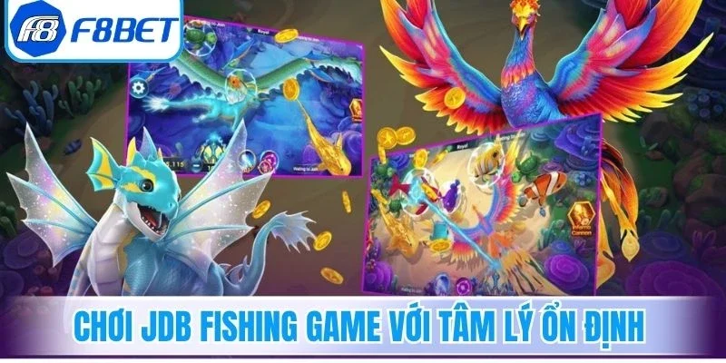 Chơi JDB fishing game với tâm lý ổn định