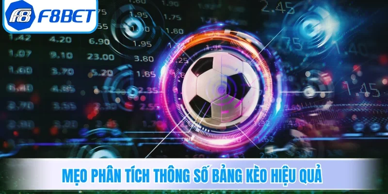 Mẹo phân tích thông số bảng kèo hiệu quả