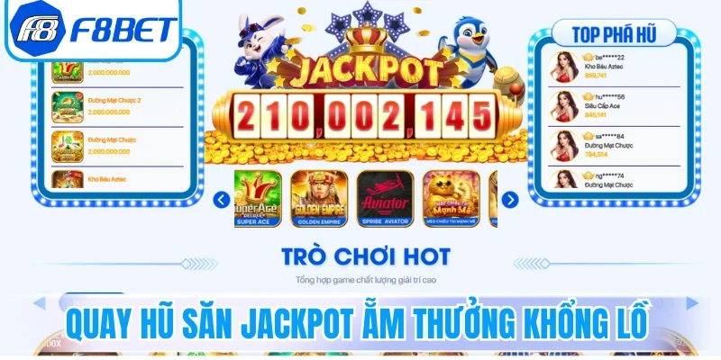 Quay hũ săn jackpot ẵm thưởng khổng lồ