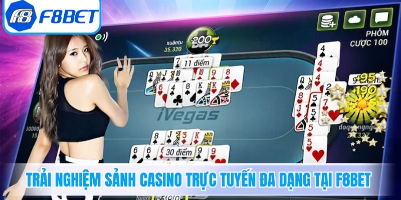 Trải nghiệm sảnh casino trực tuyến đa dạng tại F8BET