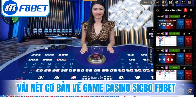 Vài nét cơ bản về game casino Sicbo F8bet